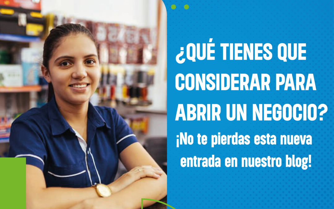 ¿Qué tienes que considerar para abrir un negocio?