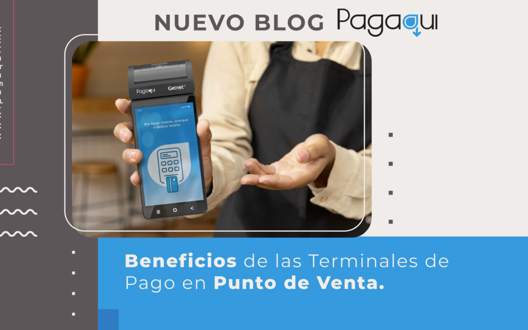 Beneficios de las terminales de pago en punto de venta